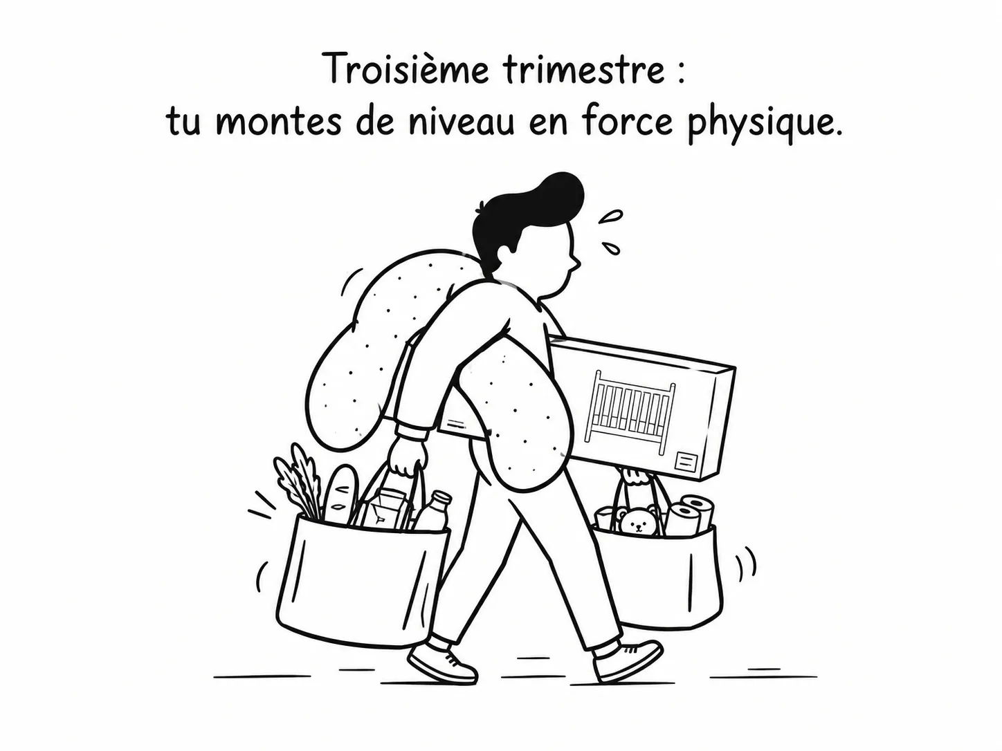 Un papa chargé de sacs de courses, d’un coussin d’allaitement et d’un carton de lit bébé. Titre : « Troisième trimestre : tu montes de niveau en force physique. »